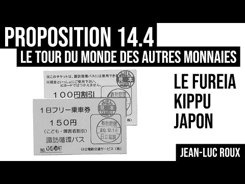 Proposition 14.4 / Tour du monde des autres monnaies / LE FUREIA KIPPU au Japon