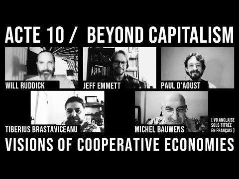 ACTE 10 / BEYOND CAPITALISM / Visions of cooperative economies / Version complète sous titrée