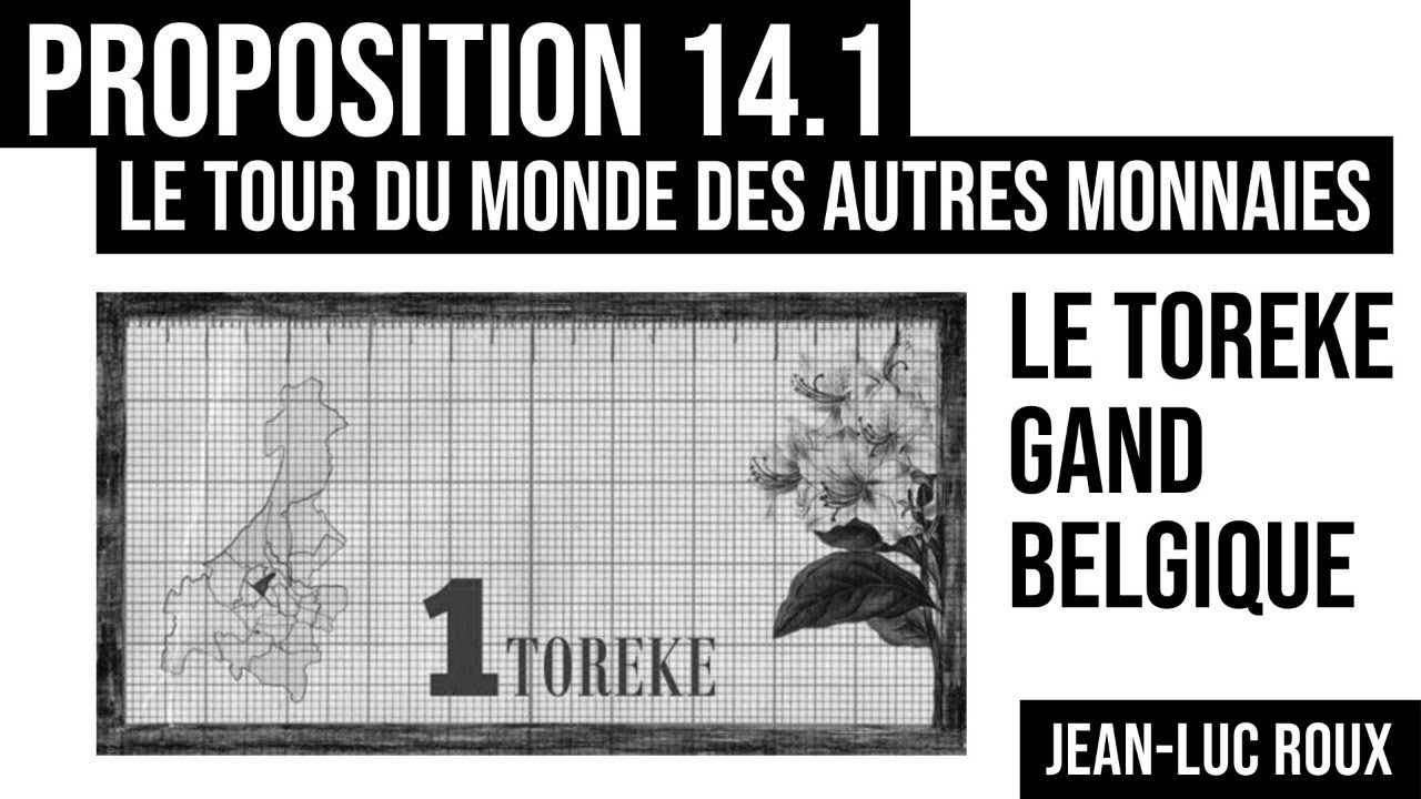 Proposition 14.1 / Tour du monde des autres monnaies / Le Toreke à Gand (Belgique)
